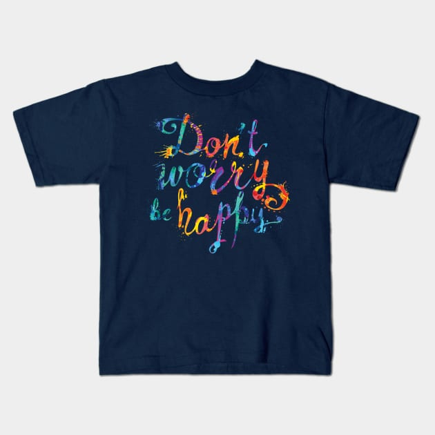 Don't worry be Happy Slogan design Kids T-Shirt by Funky Aviation